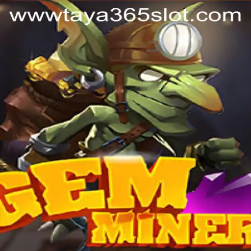 Exploring the Exciting World of GemMiner: A New Dimension in Taya365 Slot Gaming